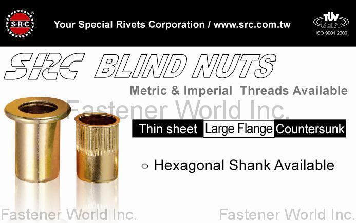 SPECIAL RIVETS CORP. (SRC) , Blind Nuts; Rivet Nuts , Blind Nuts / Rivet Nuts