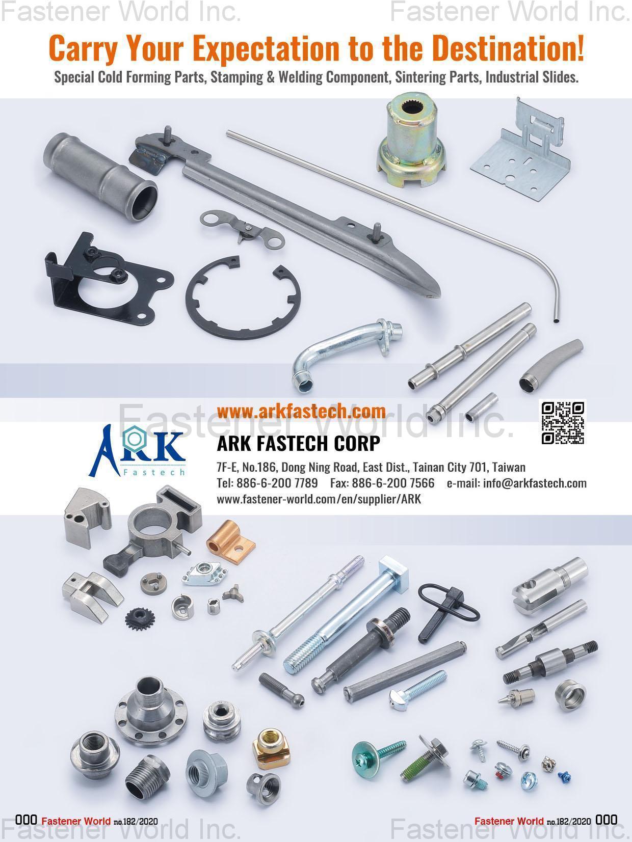ARK FASTECH CORP , Special Cold Forming Parts, Stamping & Welding Component, Sintering Parts, Industrial Slides , Micro Forming Parts