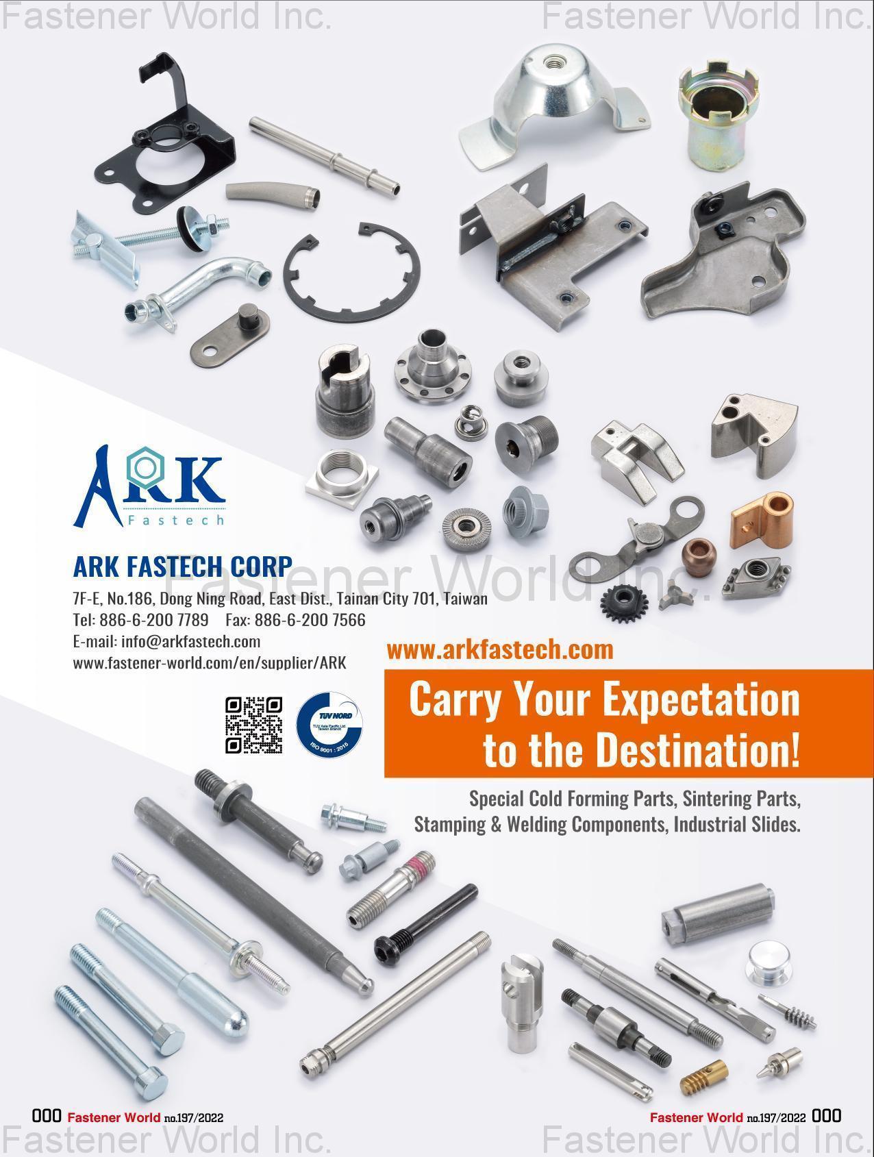ARK FASTECH CORP , Special Cold Forming Parts, Sintering Parts, Stamping & Welding Components, Industrial Slides