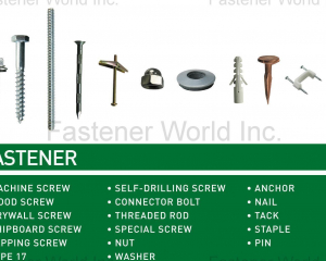 FASTENER, MACHINE SCREW, WOOD SCREW, DRYWALL SCREW, CHIPBOARD SCREW, TAPPING SCREW, TYPE 17, SELF-DRILLING SCREW, CONNECTOR BOLT, THREADED ROD, SPECIAL SCREW, NUT, WASHER, ANCHOR, NAIL, TACK, STAPLE, PIN(FAITHFUL ENG. PRODS. CO., LTD. )