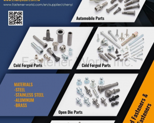 Automobile Parts, Cold Forged Parts, Open Die Parts, Designed Products & Multi-stages Parts(CHEN YI FASTENERS INDUSTRY CO., LTD.)