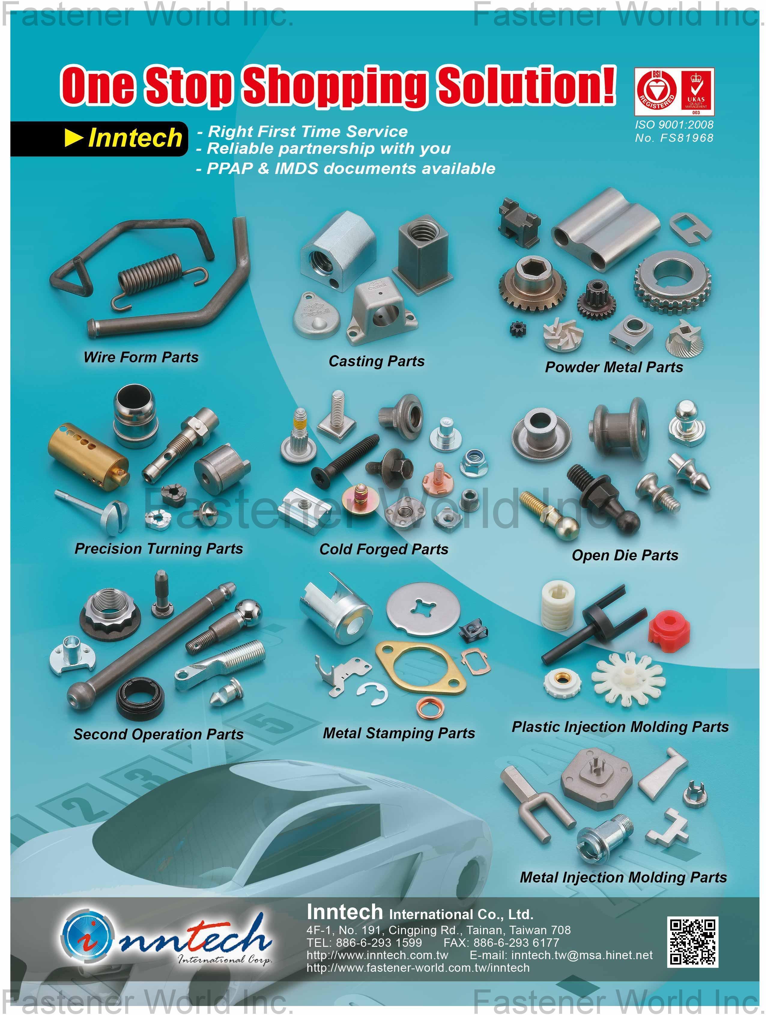 INNTECH INTERNATIONAL CO., LTD.  , Wire Form Parts, Casting Parts, Powder Metal Parts, Open Die Parts, Cold Forged Parts, Precision Turning Parts, Second Operation Parts, Metal Stamping Parts, Plastic Injection Molding Parts, Metal Injection Molding Parts,  , Cnc Machining Parts