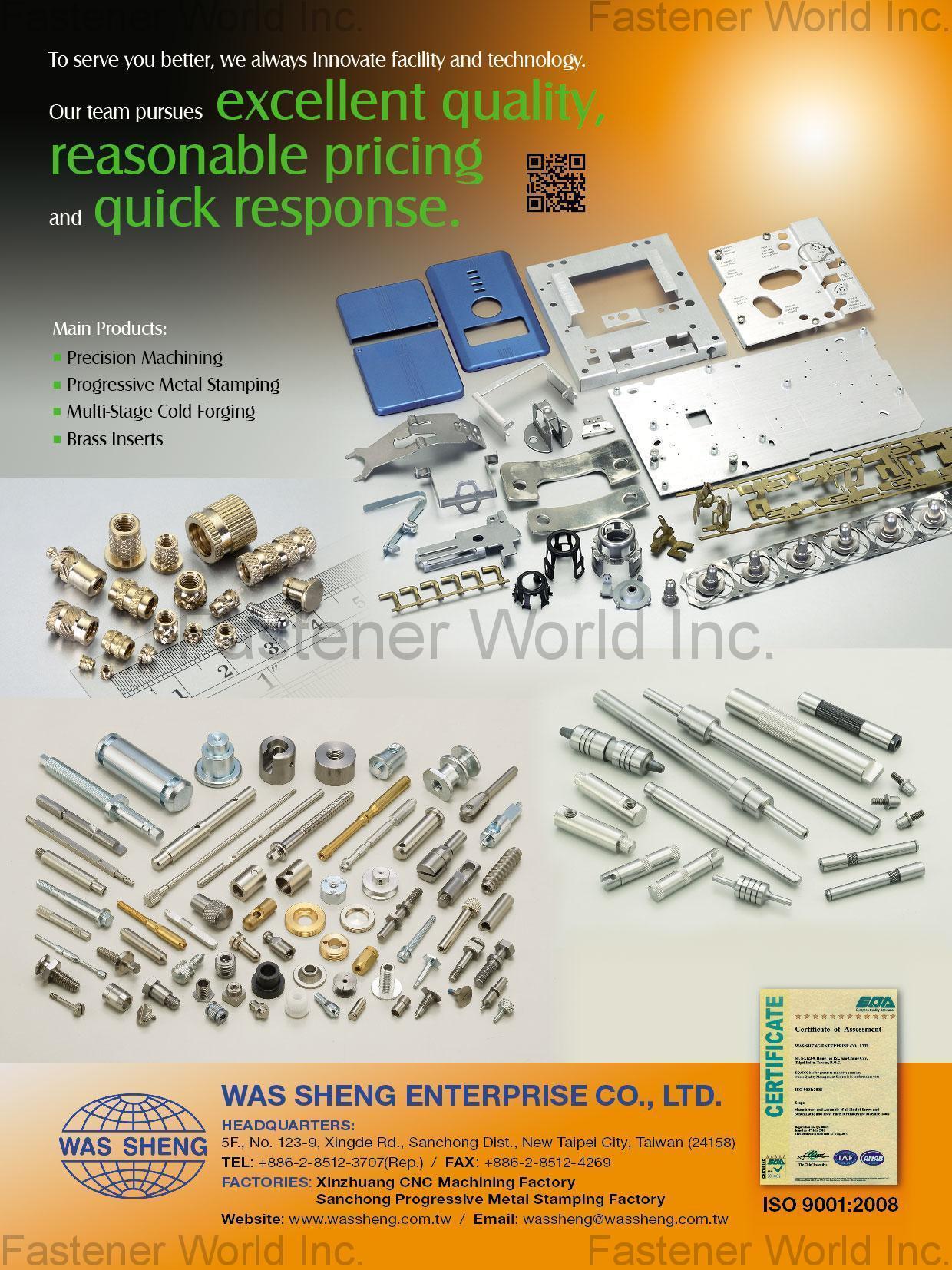 WAS SHENG ENTERPRISE CO., LTD. , Precision Machining, Progressive Metal Stamping, Multi-Stage Cold Forging, Brass Inserts , Cnc Machining Parts
