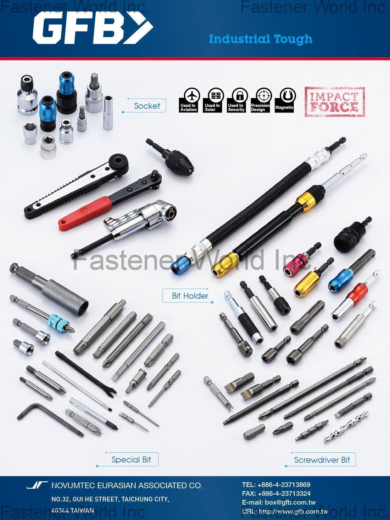 NOVUMTEC EURASIAN ASSOCIATED CO. , Insert Bit Shank, Double Bit, Nutstter & Bit Holder, Screwdriver Bits for all Screws and Bolts, Electric Screw Driver Bit, Magnetic Bit Holder, Socket Adaptor, Socket Extension, Nut Setter Magnet and Non-Magnet, Power Tool Accessories, Normal and Special Drivers + Chisel, Drill Parts and Accessories, Grinding Polish and Brush, Impact Socket, Adaptor, Extension Barention Bar, Saw Blade, Hole Saw, Brushes, Power Hamer Chisels , Sockets