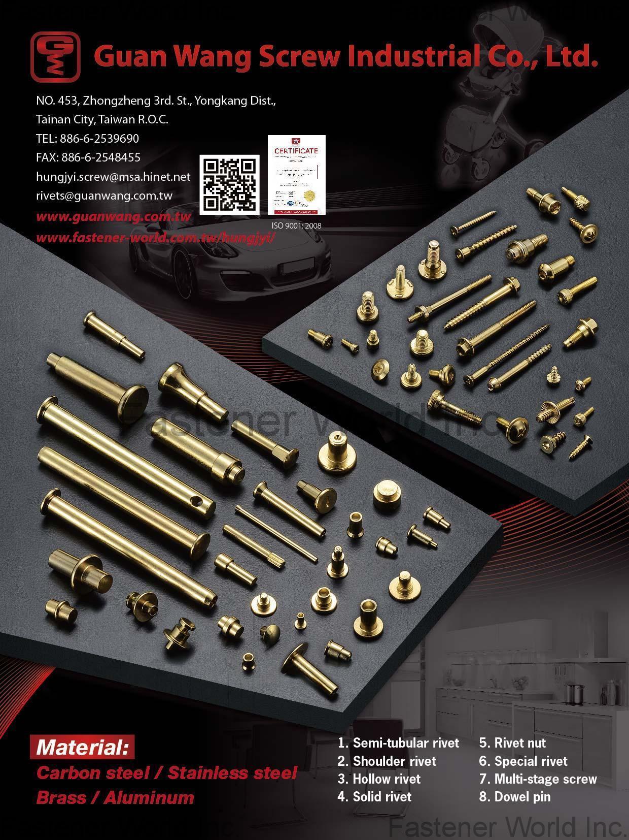 GUAN WANG SCREW INDUSTRIAL CO., LTD. , Semi-tubular Rivet, Shoulder Rivet, Hollow Rivet, Solid Rivet, Rivet Nut, Special Rivet, Multi-stage Screw, Dowel Pin , Shoulder Rivets