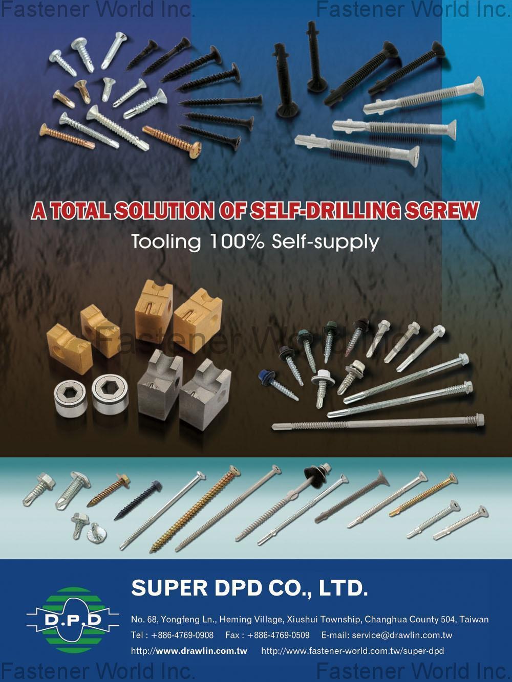 SUPER DPD CO., LTD. , Drill Point Die, Gearky ®, HeliFast ®, Carbon Screw, Bimetal Screw, Window Screw, Self Drilling Screws, Construction Screw, Special Screw, Screwdriver Bits, Nut setter , Molds & Dies