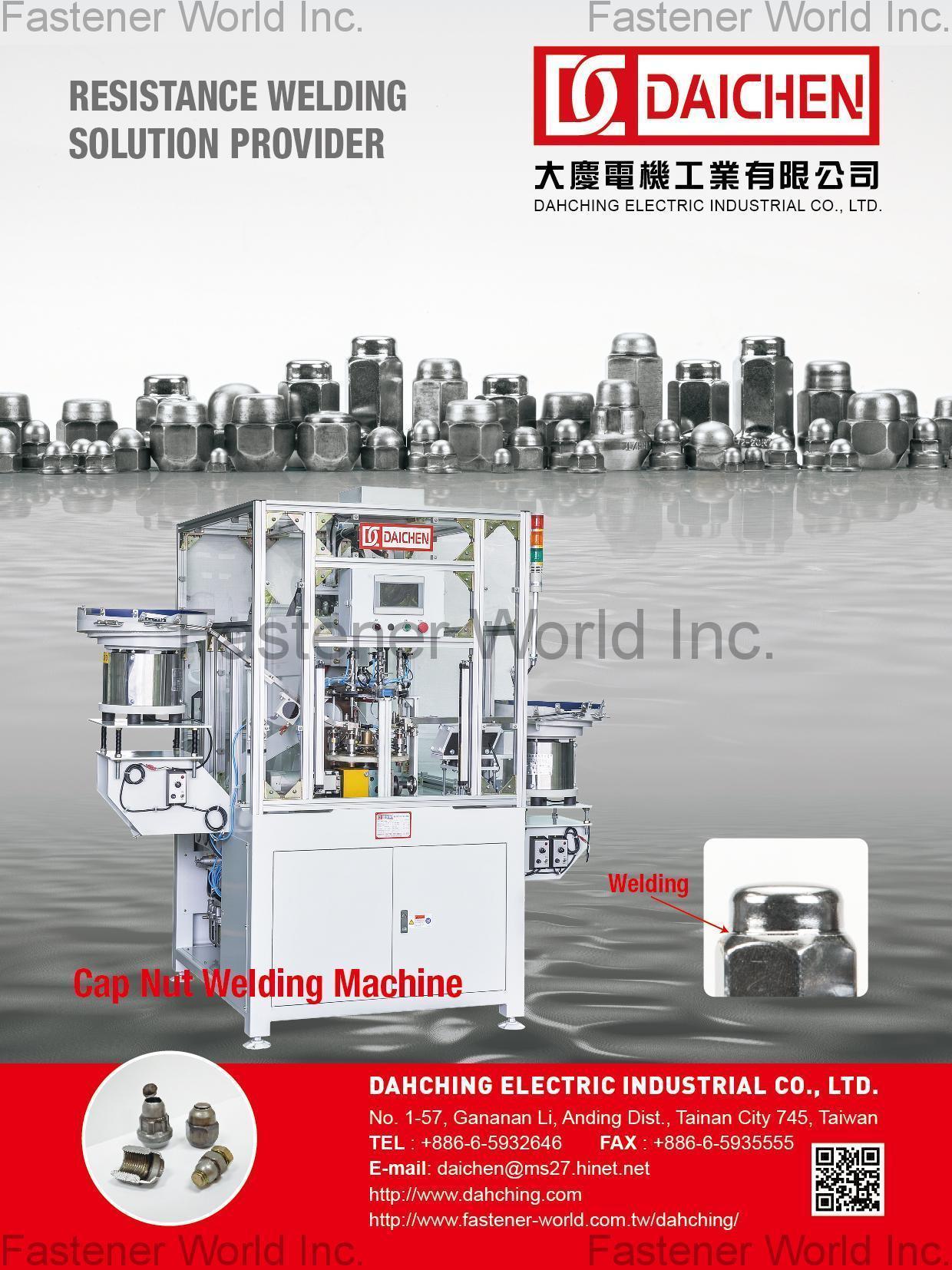 DAHCHING ELECTRIC INDUSTRIAL CO., LTD. , Dahching Electric Industrial Co., Ltd. is an experienced Welding Machine manufacturer specializing in customized production of Resistance Welding Machines for custom applications such as:Cap Nut Welding Machine, Grating Welding Machine, Spot Welding Machine, Projection Welding Machine, Seam Welding Machine, Flash Butt Welding Machine / Butt Welding Machine , Welding Machines DAHCHING ELECTRIC INDUSTRIAL CO., LTD. , Dahching Electric Industrial Co., Ltd. is an experienced Welding Machine manufacturer specializing in customized production of Resistance Welding Machines for custom applications such as:Cap Nut Welding Machine, Grating Welding Machine, Spot Welding Machine, Projection Welding Machine, Seam Welding Machine, Flash Butt Welding Machine / Butt Welding Machine , Welding Machines