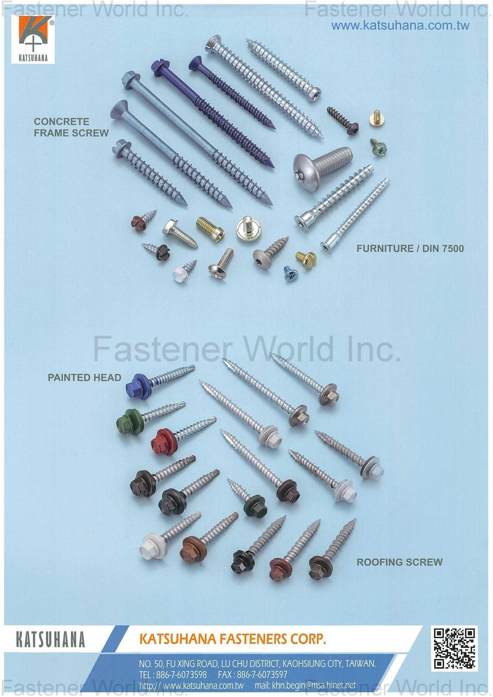 KATSUHANA FASTENERS CORP.  , Concrete Frame Screw, Furniture Screw, Painted Head Screw, Roofing Screw