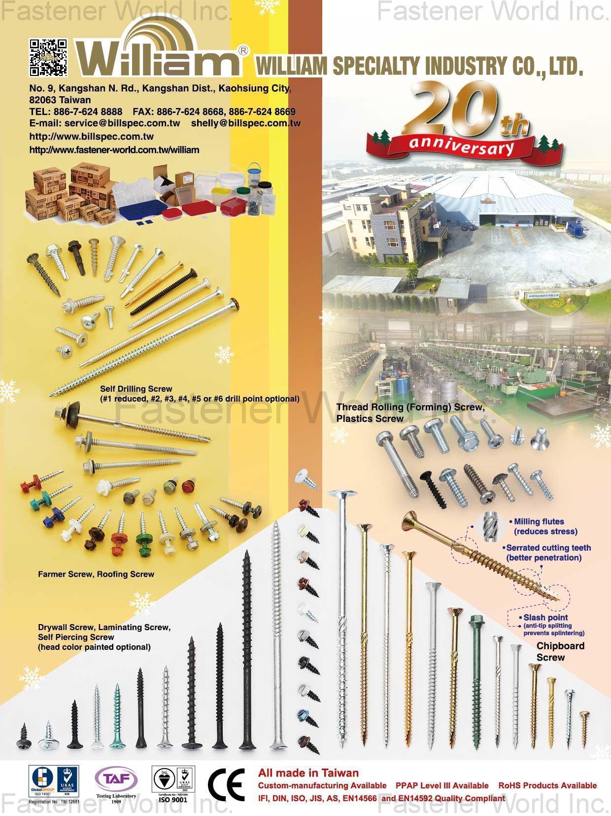 WILLIAM SPECIALTY INDUSTRY CO., LTD. , Self Drilling Screws, Thread Rolling (Forming) Screws, Plastics Screws, Drywall Screws, Laminating Screws, Self Piercing Screws, Farmer Screws, Roofing Screws, Chipboard Screws , Self-drilling Screws