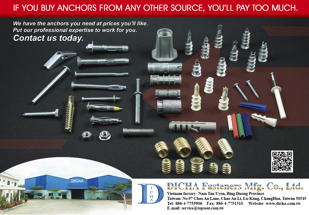 DICHA FASTENERS MFG. CO., LTD. , Lag Screw Shields, Anchors,Hammer drive anchor,Lag shield,Single expansion shield, Double expansion shields,Wood screw lead anchor,Machine screw anchor,Precast concrete insert,Split drive anchor,Hollow wall anchor,Sleeve anchor, hex nut,Sleeve anchor, flat head,Sleeve anchor, acorn nut,Wedge anchor,Toggle Bolt,Nylon nail anchor,Speed plug,Plastic wall plug , Anchors