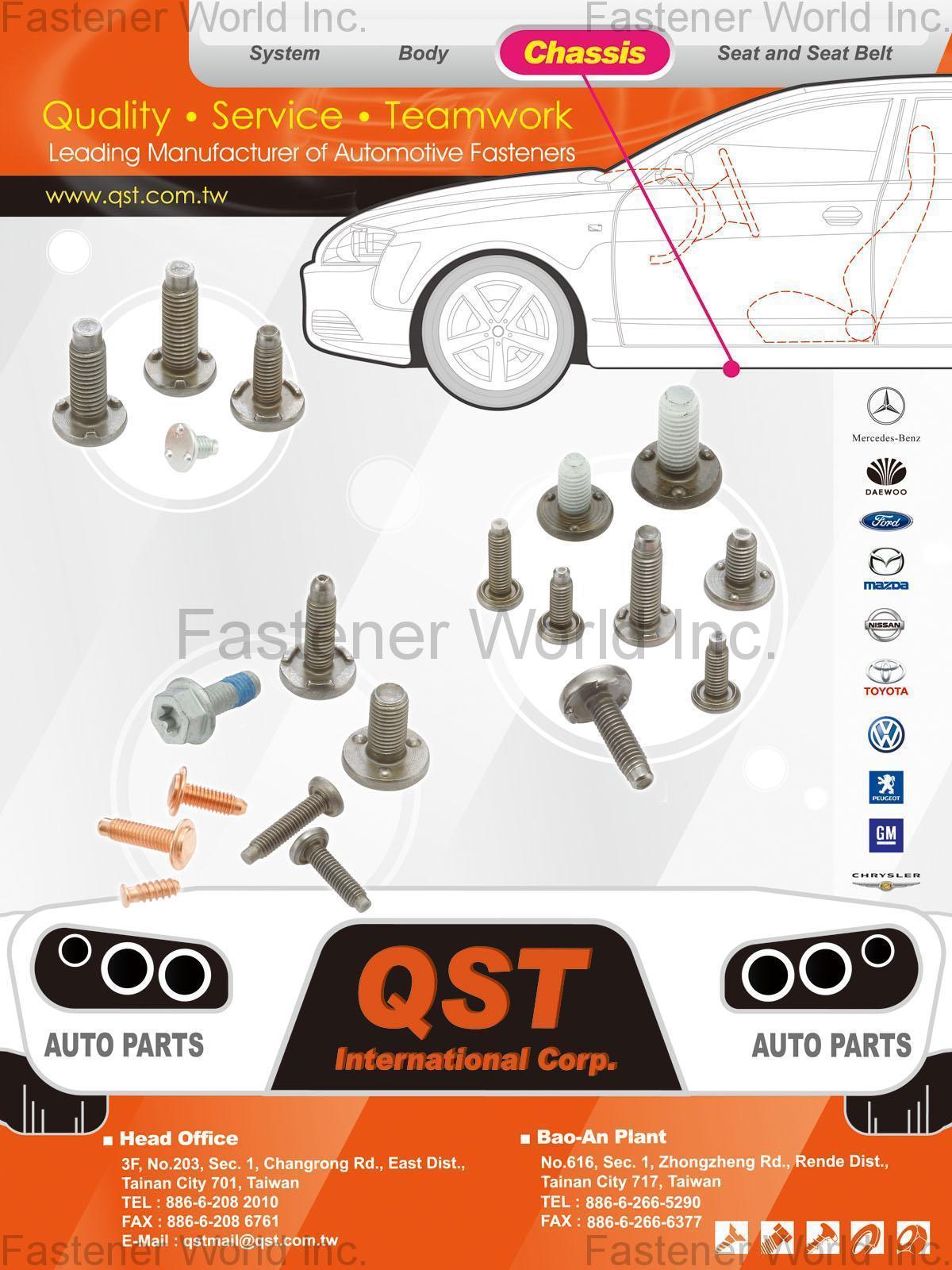 QST INTERNATIONAL CORP.  , Auto Parts, Automotive Parts, Proprietary Fasteners, Torx® Screws, Torx Plus® Screws, Taptite® Screws, Taptite2000®, Induction Hardened Bolts, MAThread® Screws, Remform®, Auto Fasteners, Weld bolts, Weld Studs, Sems (Screws + Washer assembly), Multi-die Headed Pins and Rivets, Special Screws per Print, Internal Fasteners, External Fasteners, Non Fasteners , Automotive Parts