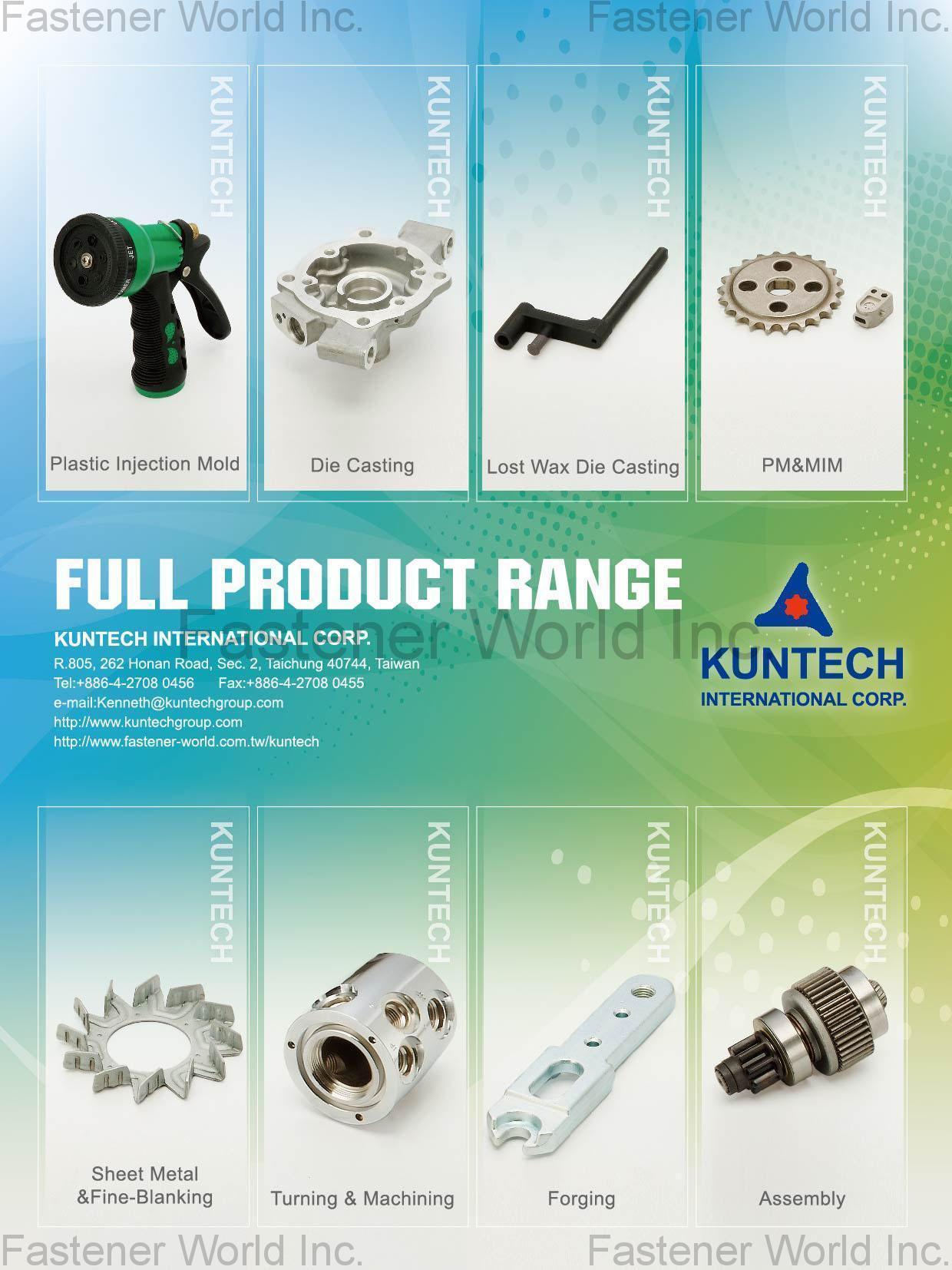 KUNTECH CORP. , Plastic Injection Mold, Die Casting, Lost Wax Die Casting, PM&MIM, Sheet Metal & Fine-Blanking, Turning & Machining, Forging, Assembly , Die Casting