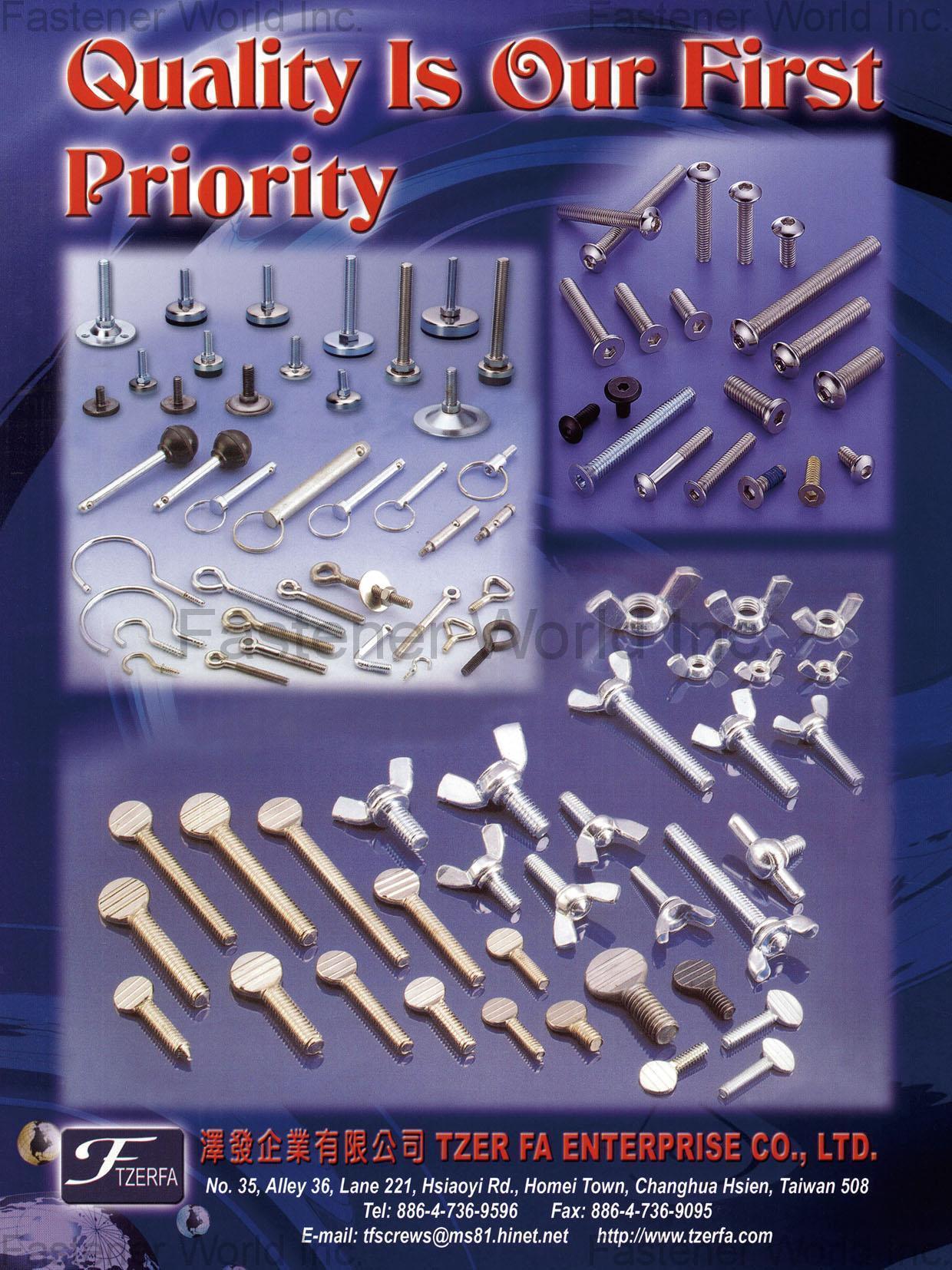 TZER FA ENTERPRISE CO., LTD. , SCREWS Nuts, Hex Head Screws, Small Screws, Carriage Bolts, Socket Cap Screws, Washers, Spring Snaps, Wrench, Anchors, Thread Rod, Rivets, Dowel Pins, Thumb Screws, Special Eye Screws, Wing Screws, Wing Nuts, Tack Glides, Turn Buckle, Thumb Screws, Provide Products , Products For Decoration/tools