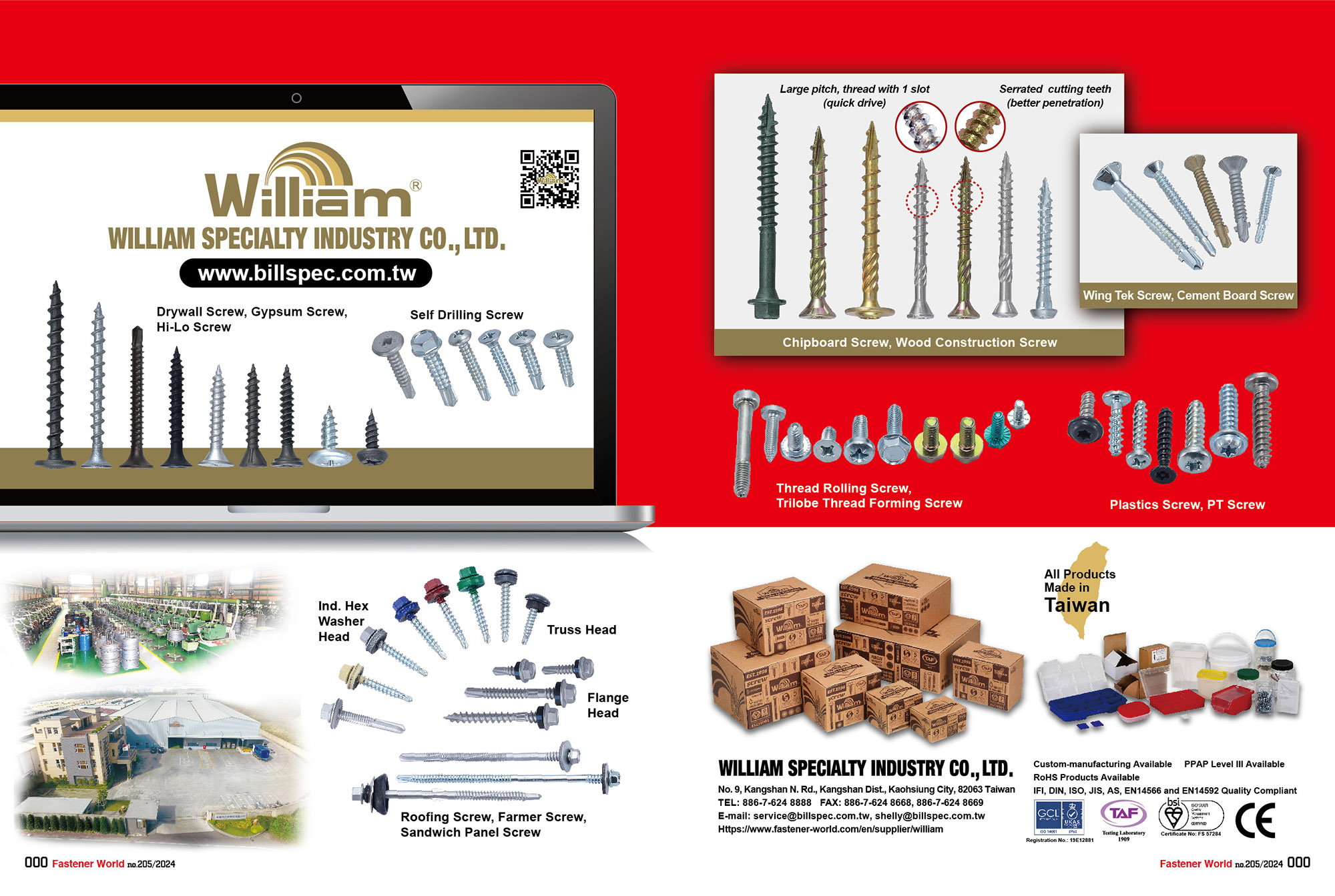 WILLIAM SPECIALTY INDUSTRY CO., LTD. , Deck Screws, Gypsum Screws, Drywall Screws, Laminating Screws, Gypsum Screws, Hi-Lo Screws, Self Drilling Screws, Self Piercing Screws, Cement Board Screws, Wing Tek Screws, Thread Rolling Screws, Trilobular Thread Forming Screws, Plastic Screws, PT Screws, Roofing Screws, Former Screws, Sandwich Panel Screws, Flange Head Roofing Screws with EPDM Washer, Chipboard Screws, Wood Construction Screws