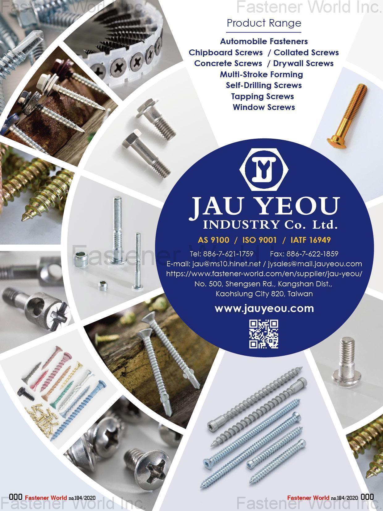 JAU YEOU INDUSTRY CO., LTD. , Automobile Fasteners, Chipboard Screws, Collated Screws, Drywall Screws, Multi-Storke Forming, Self-Drilling Screws, Tapping Screws, Window Screws