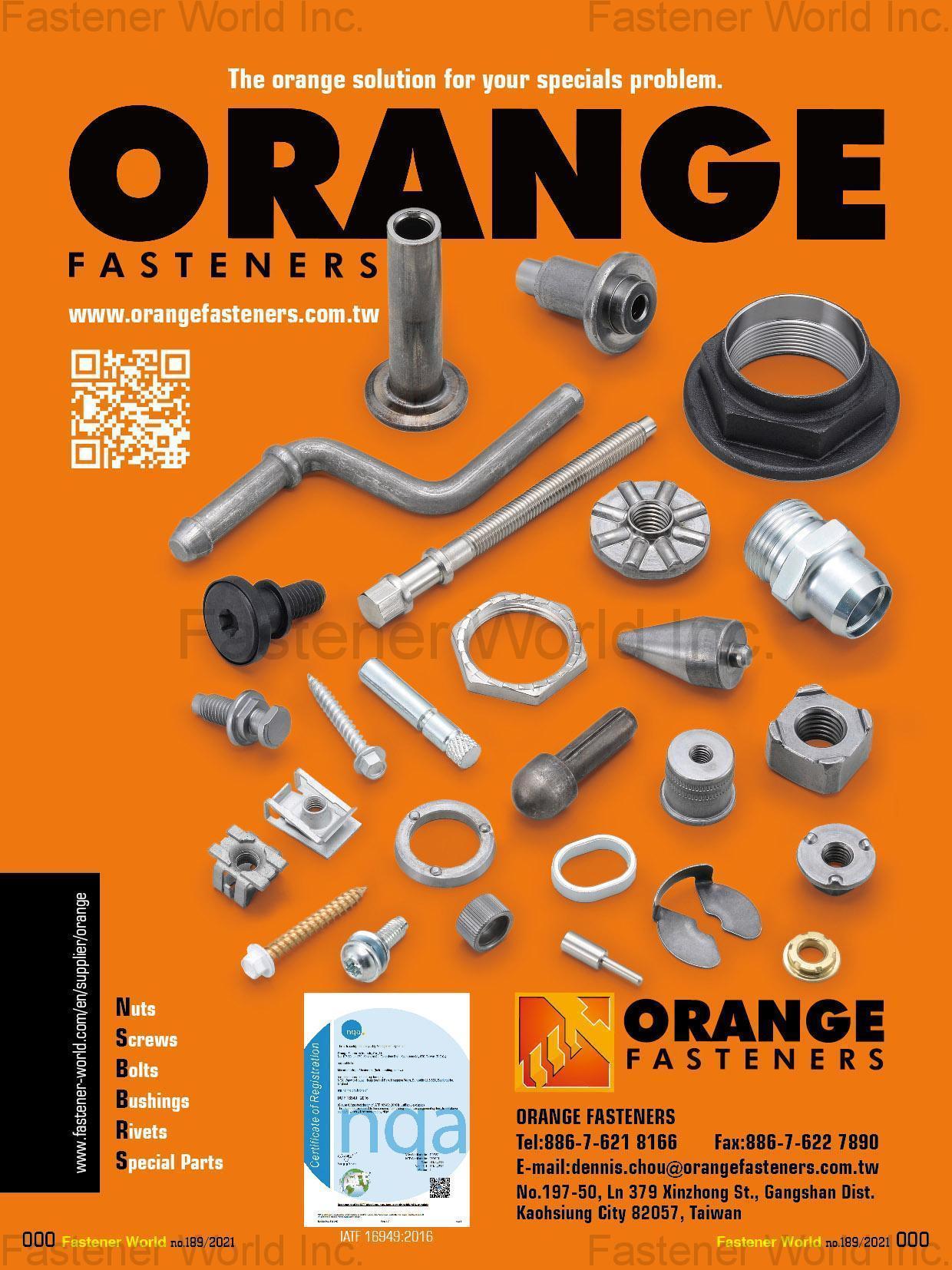 ORANGE FASTENERS , Nuts, Screws, Bolts, Bushings, Rivets, Special Parts, Fluid System Nuts, Prevailing Torque Nuts, Slotted Nuts, Castle Nuts & Specials, Weld Nuts, Clinch Nuts, Special Nuts, Plastic Screws, M-Point Screws, Weld-Studs, Machine Screws, Tri-Lobular/Thread Forming, Sheet Metal Screws, Screw & Washer Assembly, 