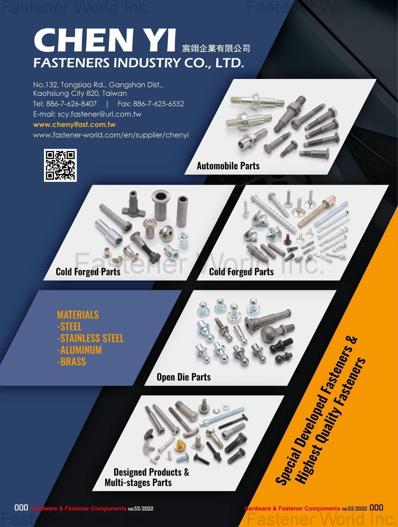 CHEN YI FASTENERS INDUSTRY CO., LTD. , Automobile Parts, Cold Forged Parts, Open Die Parts, Designed Products & Multi-stages Parts CHEN YI FASTENERS INDUSTRY CO., LTD. , Automobile Parts, Cold Forged Parts, Open Die Parts, Designed Products & Multi-stages Parts