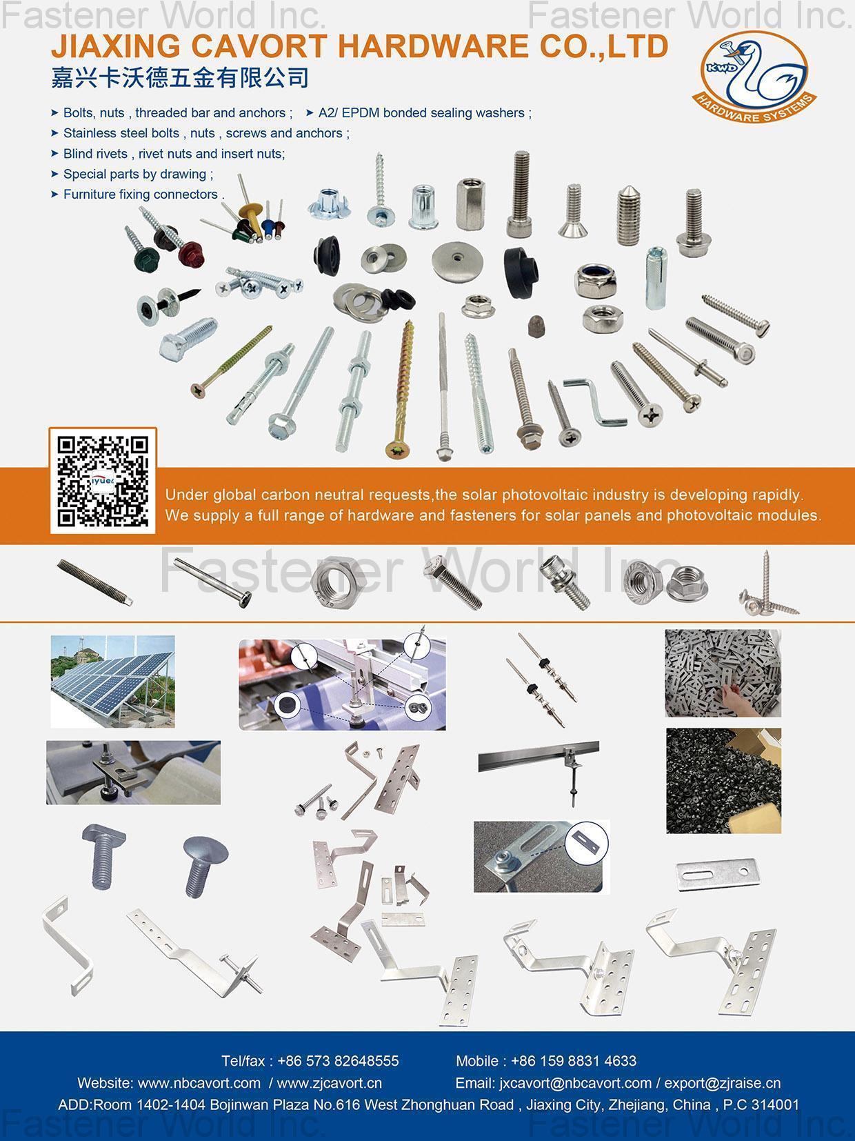 JIAXING CAVORT HARDWARE CO., LTD.  , Bolts,nuts,threaded bar and anchors,A2/EPDM bonded sealing washers, Stainless steel bolts,nuts,screws and anchors,Blind rivets,rivet nuts and insert nuts, Special parts by drawing,Furniture fixing connectors