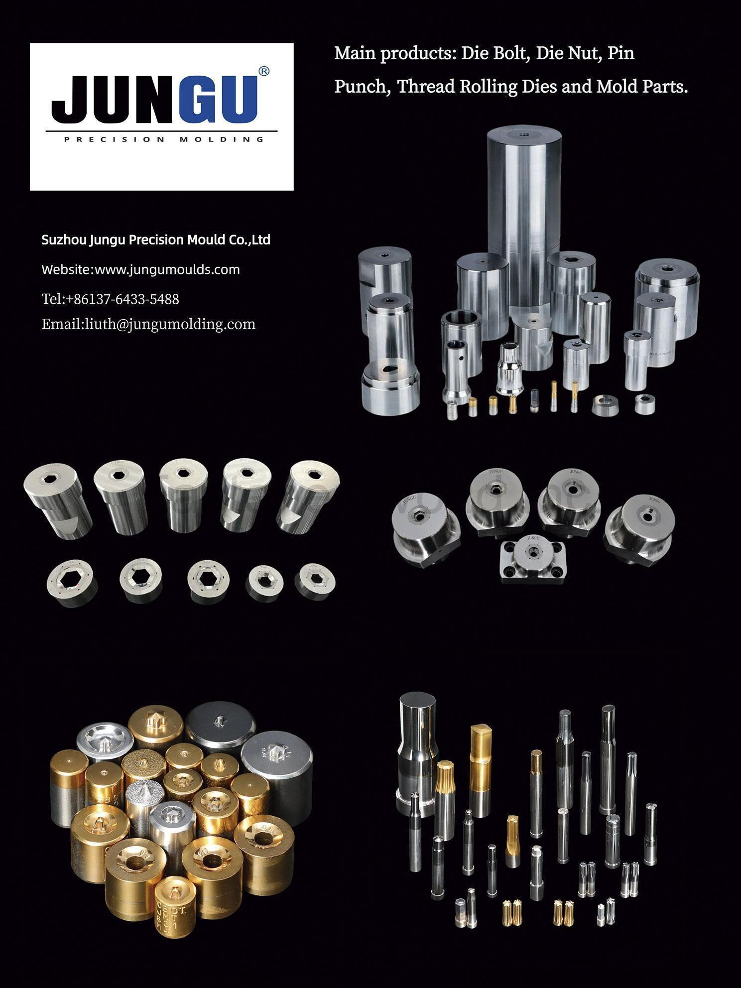 Suzhou Jungu Precision mould CO., LTD. , Precision Molding: Carbide Dies / Faster Forming Dies Nut Forming Dies Special Shaped dies Punches / Header Punch Punch Fastener Tools /