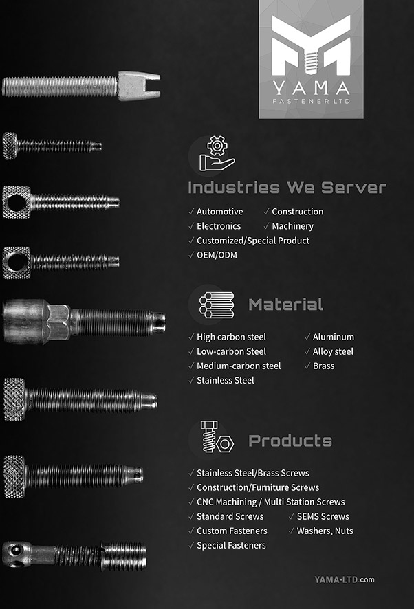 YAMA FASTENER LTD , Standard screws, Construction/ Furniture screws, SEMS Screws, CNC/Muti station Screws, Special/Customized Screws, Package Sample Other products, Surface Treatment