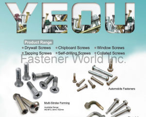 Drywall Screws, Tapping Screws, Chipboard Screws, Self-drilling Screws, Windows Screws, Collated Screws, Automobile Fasteners, Multi-Stroke Forming, Bi-metal Drilling Screws(JAU YEOU INDUSTRY CO., LTD.)
