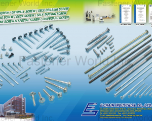 Long Screw, Drywall Screw, Self Drilling Screw, roofing Screw, Deck Screw, Self Tapping Screw, Machine Screw & Special Screw, Chipboard Screw(E CHAIN INDUSTRIAL CO., LTD.)