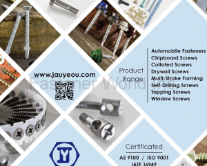 Automobile Fasteners, Chipboard Screws, Collated Screws, Drywall Screws, Multi-Stroke Forming, Self-Drilling Screws, Tapping Screws, Window Screws(JAU YEOU INDUSTRY CO., LTD.)